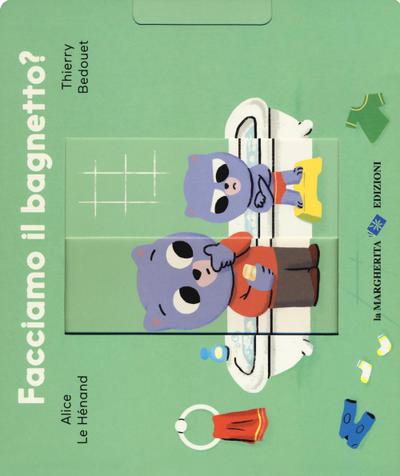 Facciamo il bagnetto?