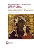 New Research on Late Byzantine Goldsmiths’ Works (13th-15th Centuries)