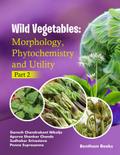 Wild Vegetables: Morphology, Phytochemistry and Utility - (Part 2)