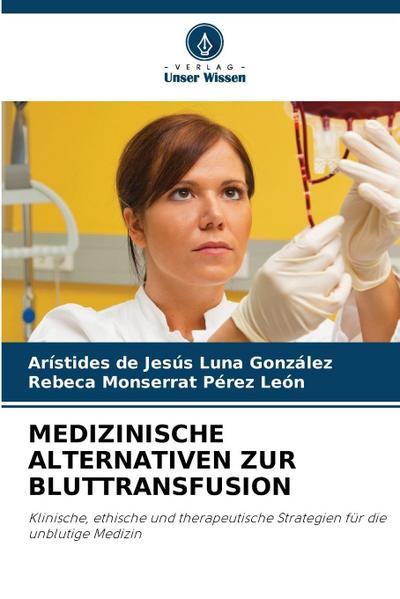 MEDIZINISCHE ALTERNATIVEN ZUR BLUTTRANSFUSION