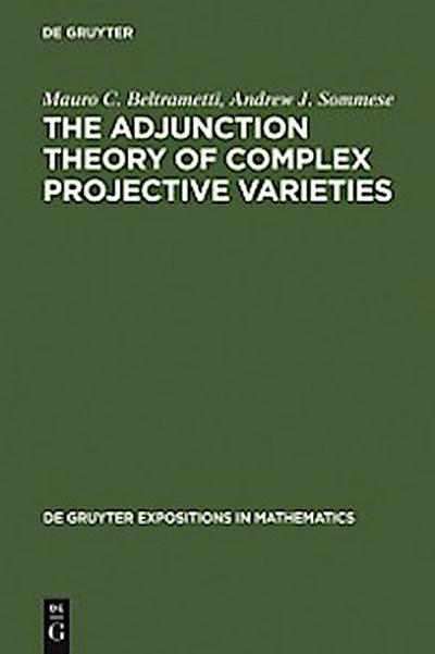 The Adjunction Theory of Complex Projective Varieties