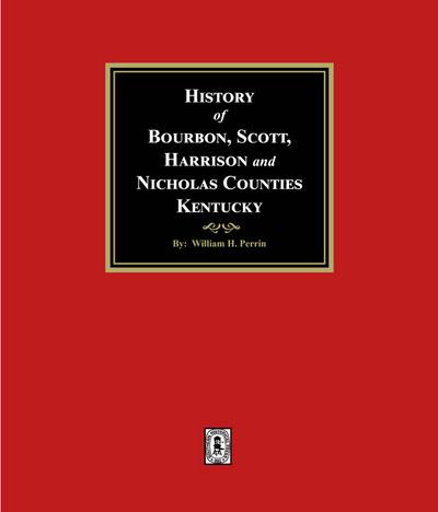 History of Bourbon, Scott, Harrison and Nicholas Counties, Kentucky