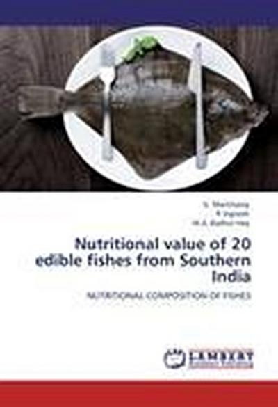 Nutritional value of 20 edible fishes from Southern India