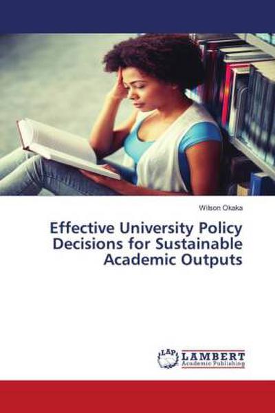 Effective University Policy Decisions for Sustainable Academic Outputs