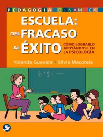 Escuela: del Fracaso Al Éxito
