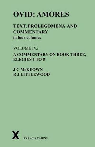 McKeown, J: Ovid: Amores. Text, Prolegomena and Commentary i