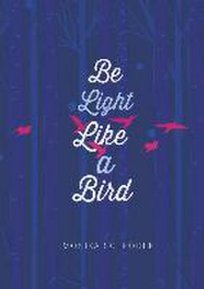 Be Light Like a Bird