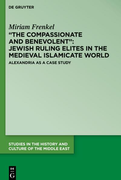 "The Compassionate and Benevolent": Jewish Ruling Elites in the Medieval Islamicate World