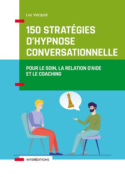 150 stratégies d’hypnose conversationnelle
