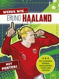 Werde wie ... Erling Haaland | Mit Poster: Mit Insider-Wissen, Challenges, Tipps & Tricks. Ab 7 Jahren (Fußball-Kids)
