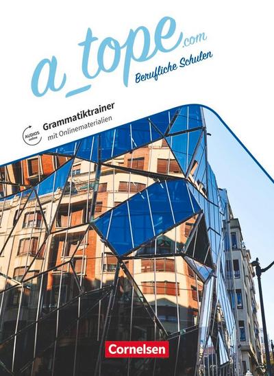 A_tope.com 11.-13. Schuljahr. Berufliche Schulen. Grammatikheft