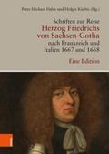 Schriften zur Reise Herzog Friedrichs von Sachsen-