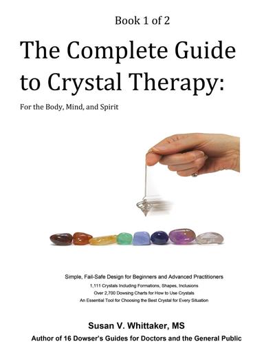 The Complete Guide to Crystal Therapy
