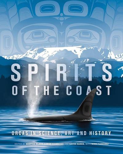 Spirits of the Coast: Orcas in Science, Art and History