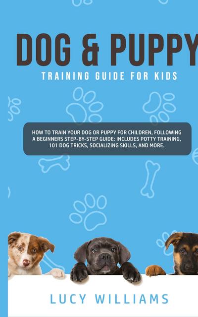 Dog & Puppy Training Guide for Kids