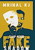 Slap Your Fake Shadow
