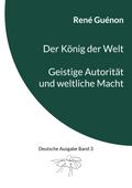 Der König der Welt & Geistige Autorität und we
