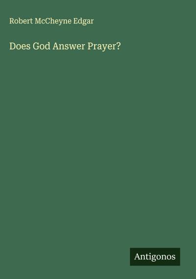Does God Answer Prayer?