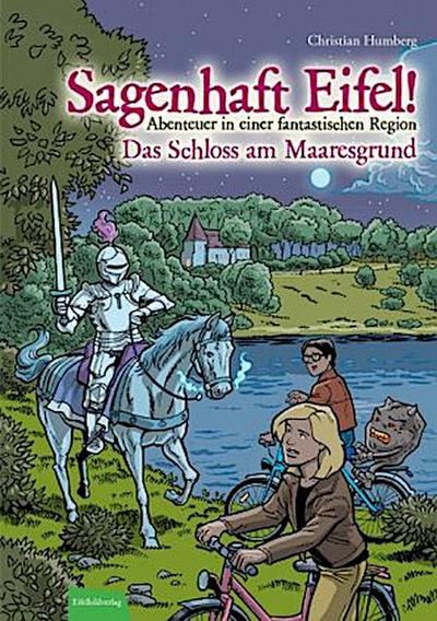 Sagenhaft Eifel! - Abenteuer in einer fantastischen Region