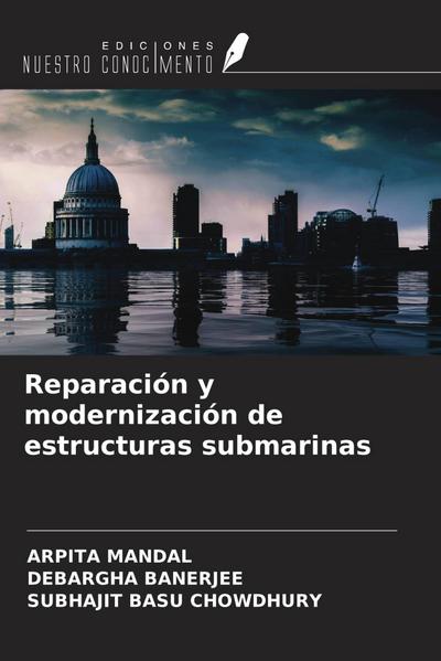 Reparación y modernización de estructuras submarinas