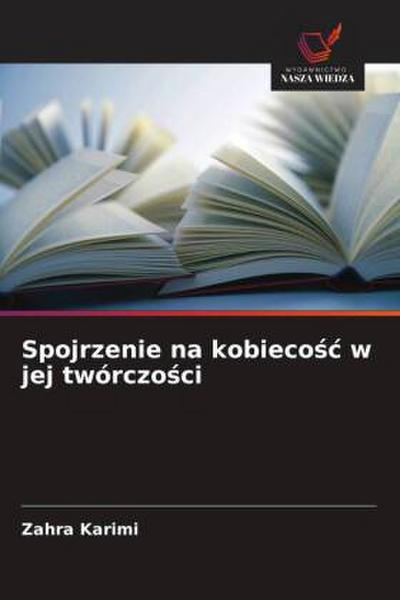 Spojrzenie na kobieco¿¿ w jej twórczo¿ci