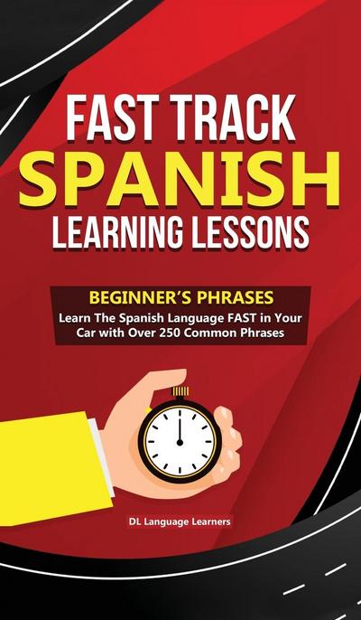 Fast Track Spanish Learning Lessons - Beginner’s Phrases