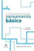 O novo modelo brasileiro de regulação do saneamento básico: Lei Federal nº 14.026/2020