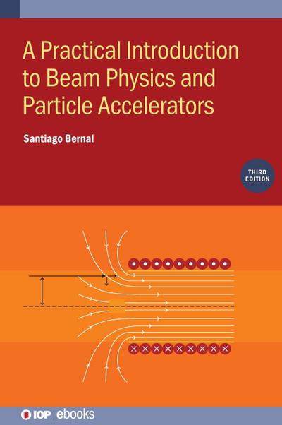 A Practical Introduction to Beam Physics and Particle Accelerators (Third Edition)
