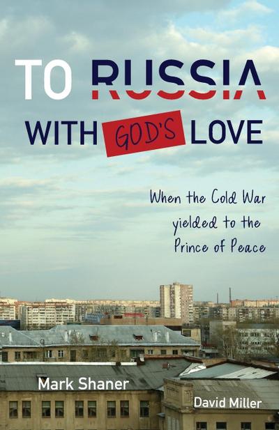 To Russia, with God’s Love