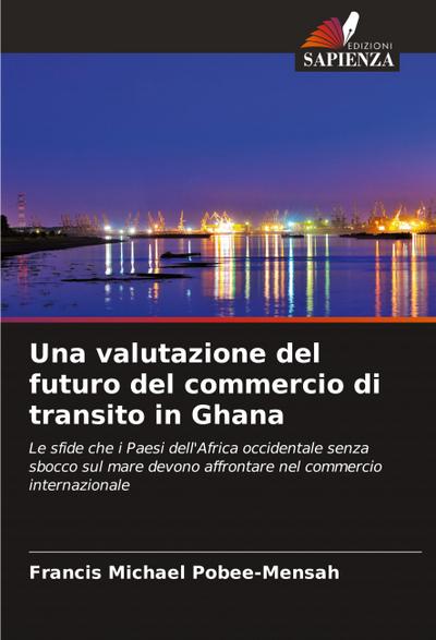 Una valutazione del futuro del commercio di transito in Ghana