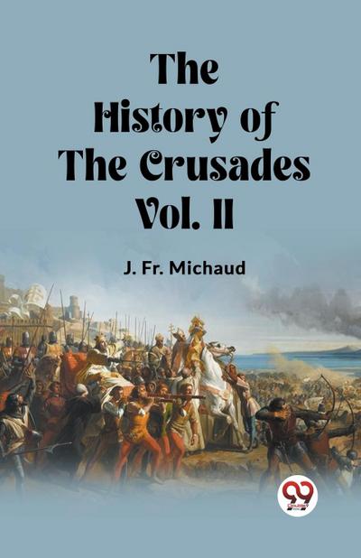 The History of the Crusades Vol. II