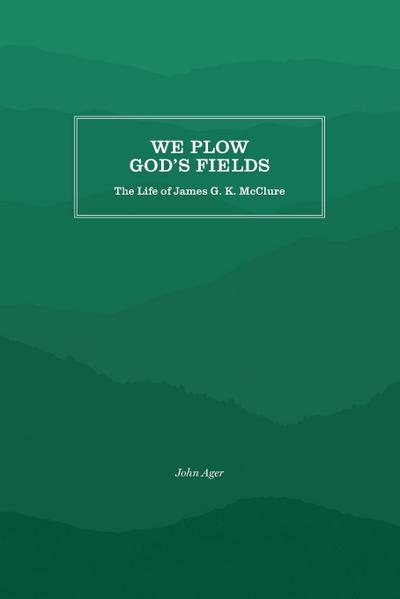 We Plow God’s Fields