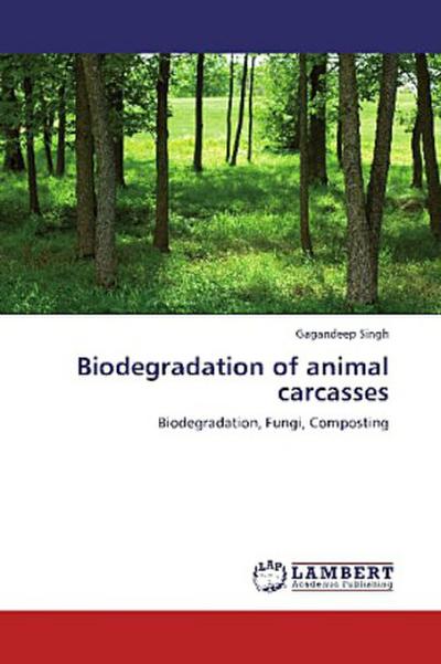 Biodegradation of animal carcasses