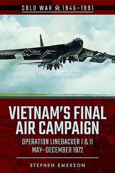Vietnam’s Final Air Campaign