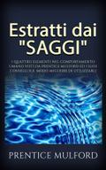 Estratti dai "Saggi" - I quattro elementi nel comportamento umano visti da Prentice Mulford ed i suoi consigli sul modo migliore di utilizzarli