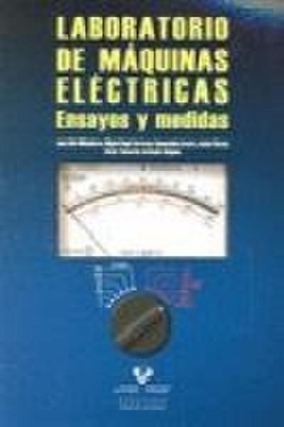 Laboratorio de máquinas eléctricas : ensayos y medidas