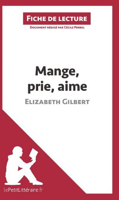 Mange, prie, aime d’Elizabeth Gilbert (Fiche de lecture)