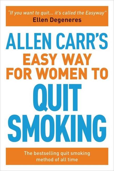Allen Carr’s Easy Way for Women to Quit Smoking