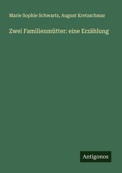 Zwei Familienmütter: eine Erzählung