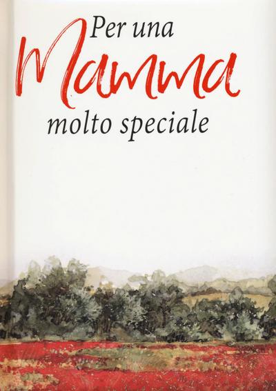 Per una mamma molto speciale