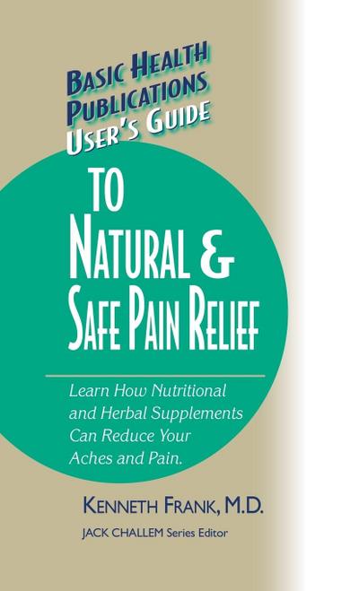 User’s Guide to Natural & Safe Pain Relief