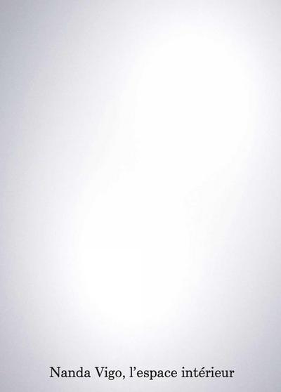 Nanda Vigo. l’Espace Intérieur.
