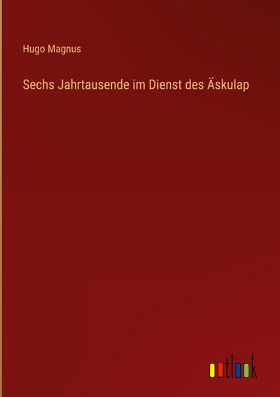 Sechs Jahrtausende im Dienst des Äskulap
