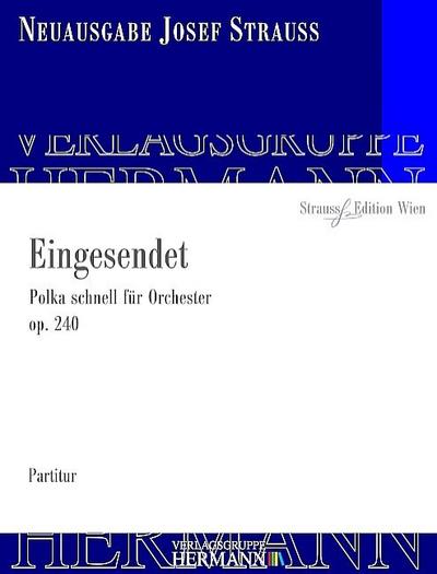 Eingesendet op.240für Orchester