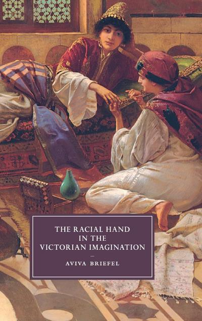 The Racial Hand in the Victorian Imagination