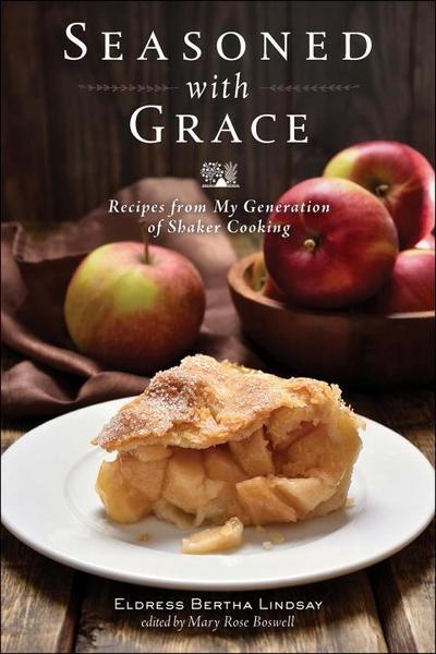 Seasoned with Grace: Recipes from My Generation of Shaker Cooking
