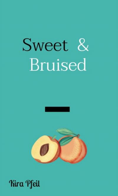 Sweet  &  Bruised