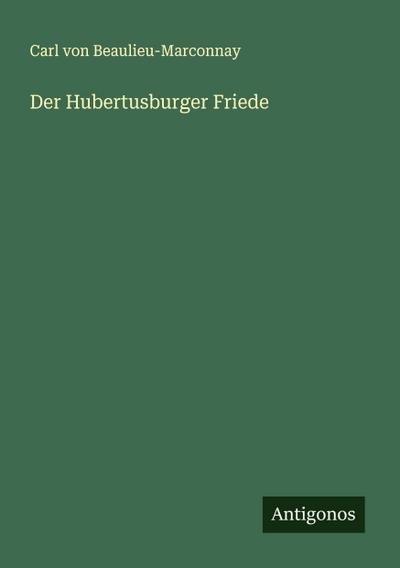 Der Hubertusburger Friede