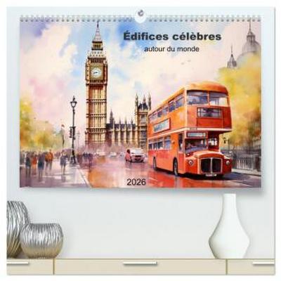 Édifices célèbres, autour du monde  (Calendrier mural 2026 DIN A2 vertical) calendrier de bureau