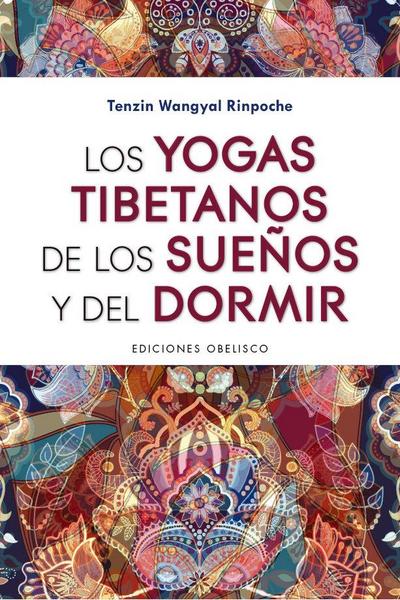 Yogas Tibetanos de Los Sueños Y del Dormir, Los